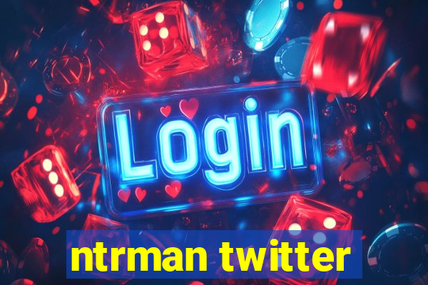 ntrman twitter
