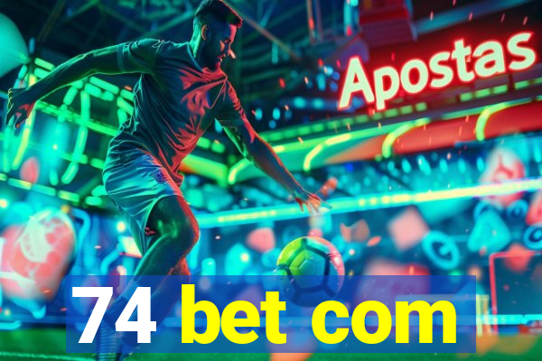 74 bet com