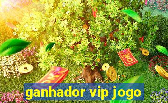 ganhador vip jogo