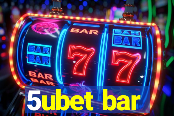 5ubet bar