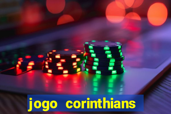 jogo corinthians hoje futemax