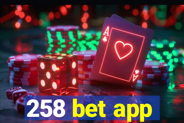 258 bet app