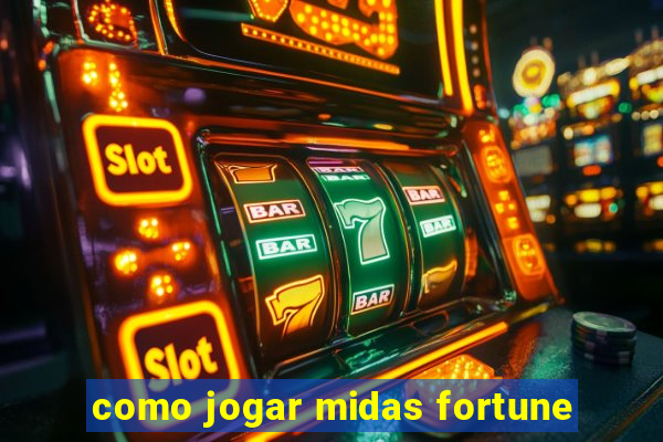como jogar midas fortune