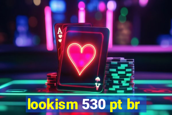 lookism 530 pt br