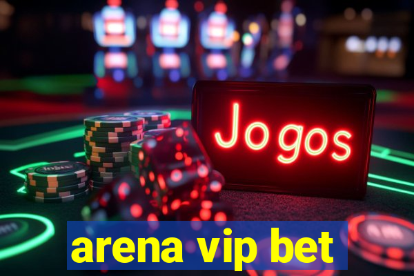 arena vip bet