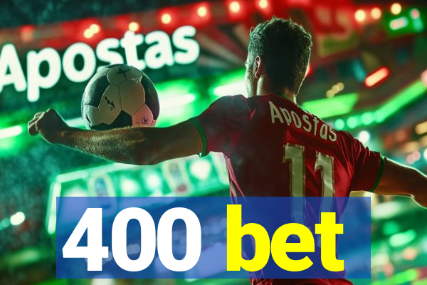 400 bet