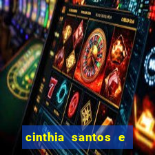 cinthia santos e big mac