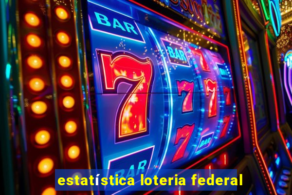 estatística loteria federal