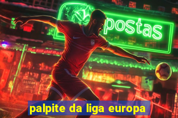 palpite da liga europa