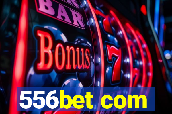 556bet com