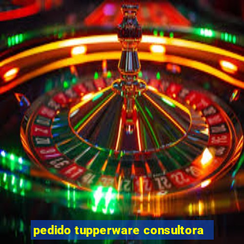pedido tupperware consultora