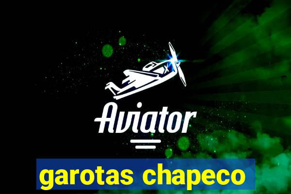 garotas chapeco
