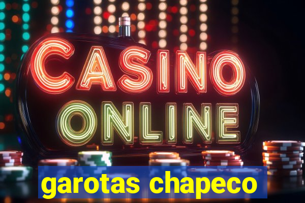 garotas chapeco
