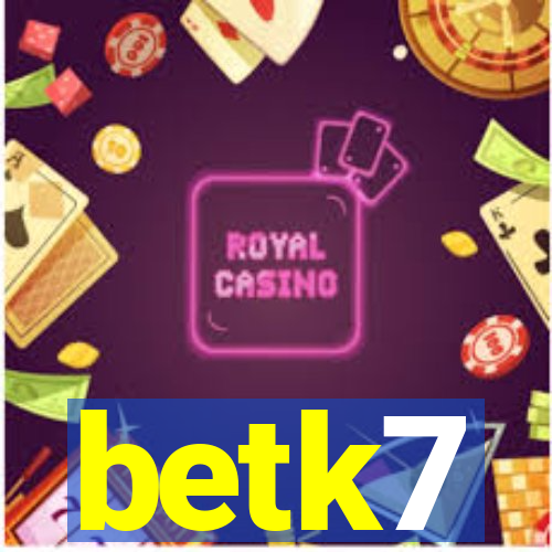 betk7