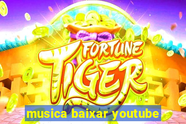 musica baixar youtube