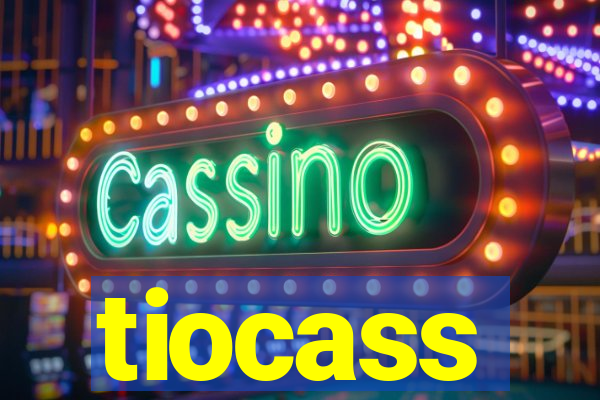 tiocass