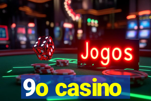 9o casino