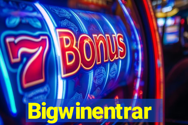 Bigwinentrar