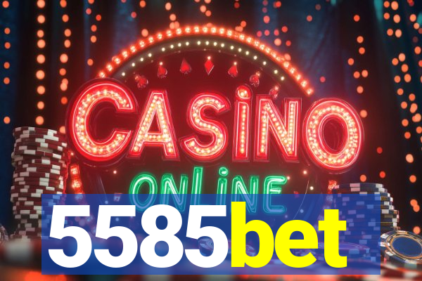 5585bet