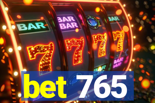 bet 765