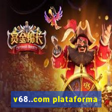 v68..com plataforma