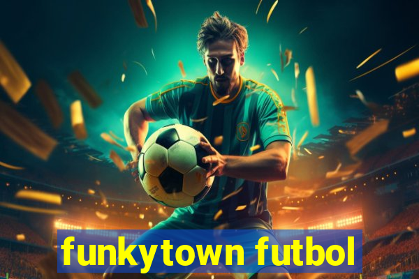 funkytown futbol