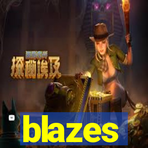 blazes