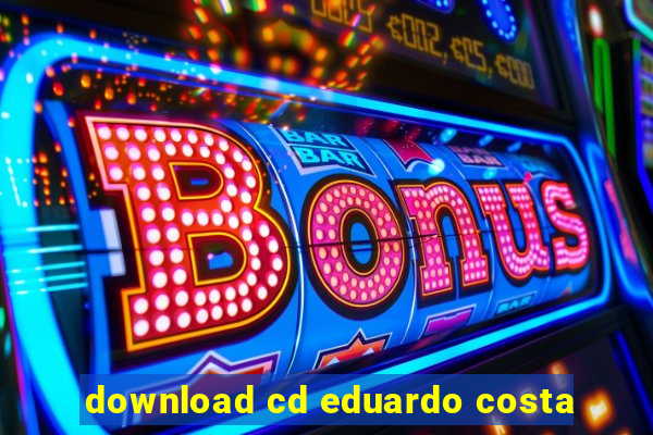 download cd eduardo costa