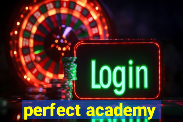 perfect academy
