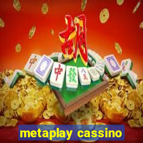 metaplay cassino