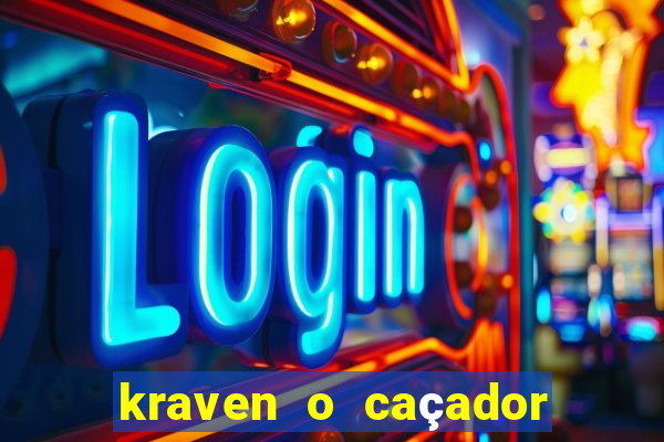 kraven o caçador filme completo dublado