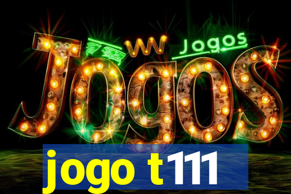jogo t111