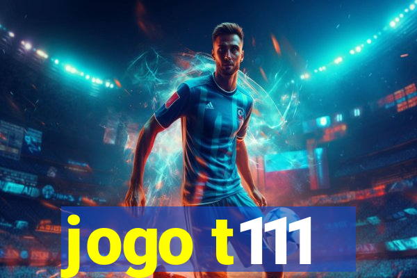 jogo t111