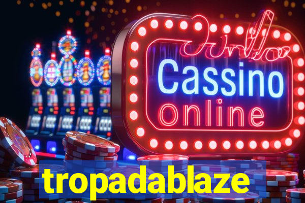 tropadablaze