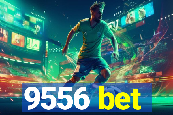 9556 bet