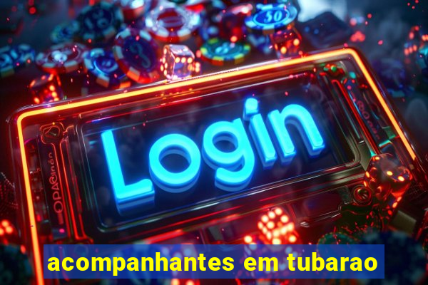 acompanhantes em tubarao