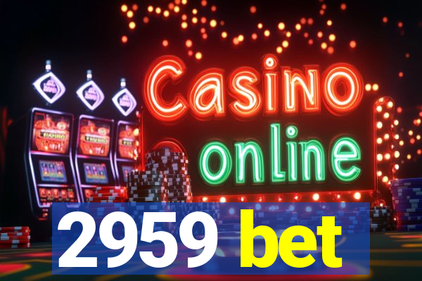 2959 bet