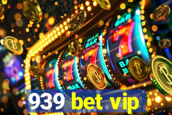 939 bet vip