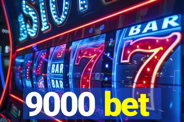 9000 bet
