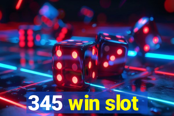 345 win slot