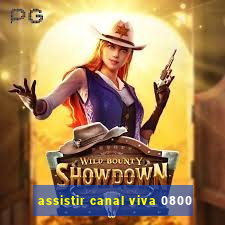 assistir canal viva 0800