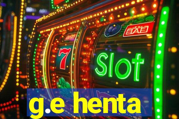 g.e henta