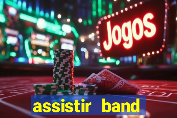 assistir band sports ao vivo