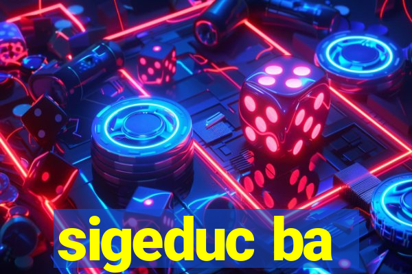 sigeduc ba