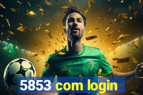 5853 com login