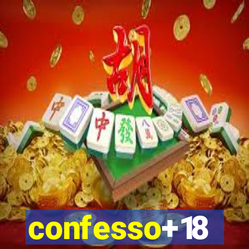 confesso+18