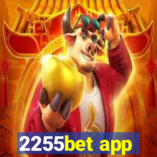 2255bet app