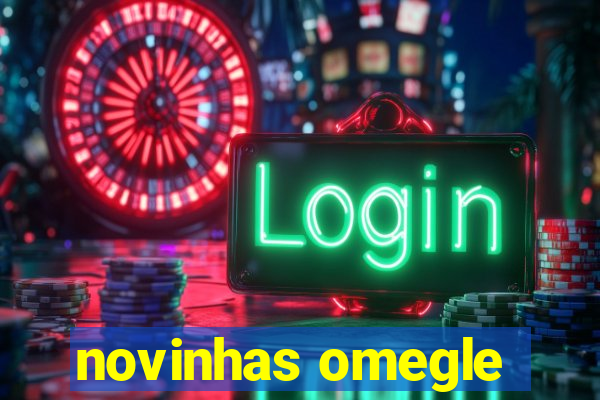 novinhas omegle