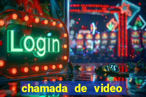 chamada de video garota de programa