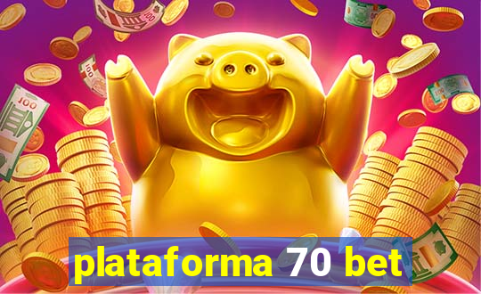 plataforma 70 bet